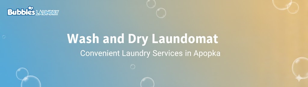 Wash and Dry Laundromat: Convenient Laundry Services in Apopka