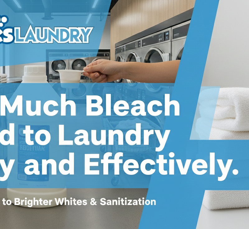 How Much Bleach to Add to Laundry Safely and Effectively